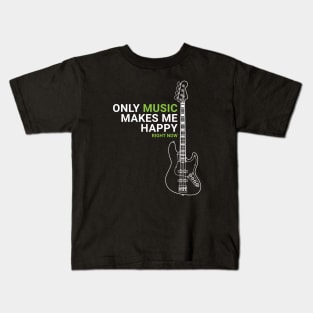 Only Music Makes Me Happy Bass Guitar Outline Kids T-Shirt